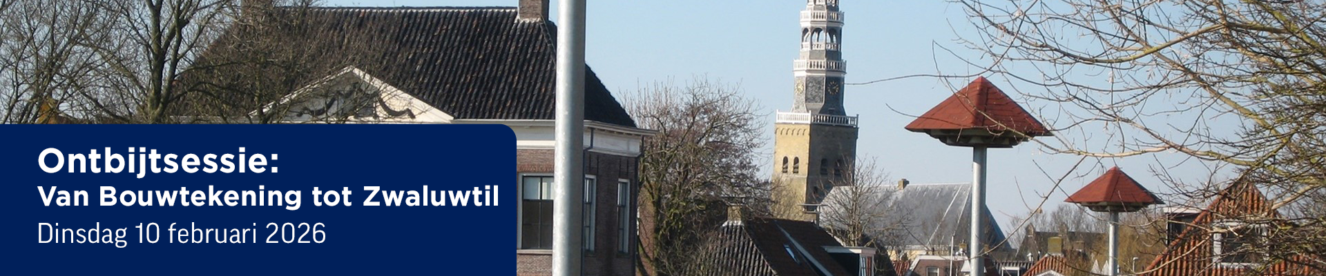 Ontbijtsessie: Van Bouwtekening tot Zwaluwtil.  Vakwerk dat bouwprojecten én natuur vooruithelpt.
