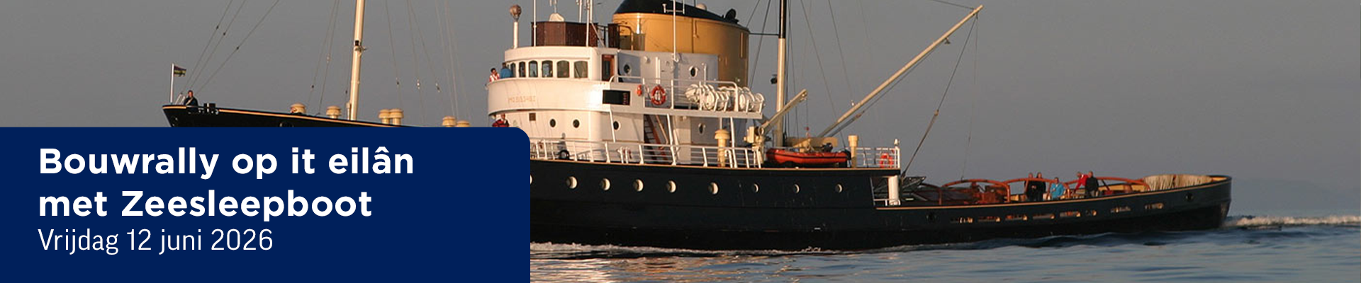 Bouwrally op it eilân met Zeesleepboot Holland