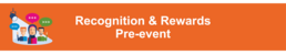 Pre-event Recognition & Rewards Festival