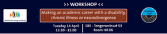 How to make an Academic Career when you have a Disability, Chronic Illness or Neurodivergence