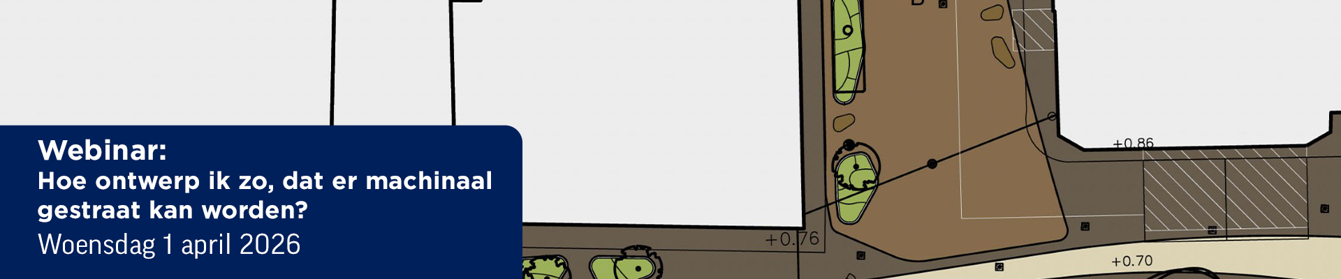 Webinar: Hoe ontwerp ik zo, dat er machinaal gestraat kan worden?
