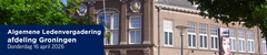 Algemene Ledenvergadering afdeling Groningen