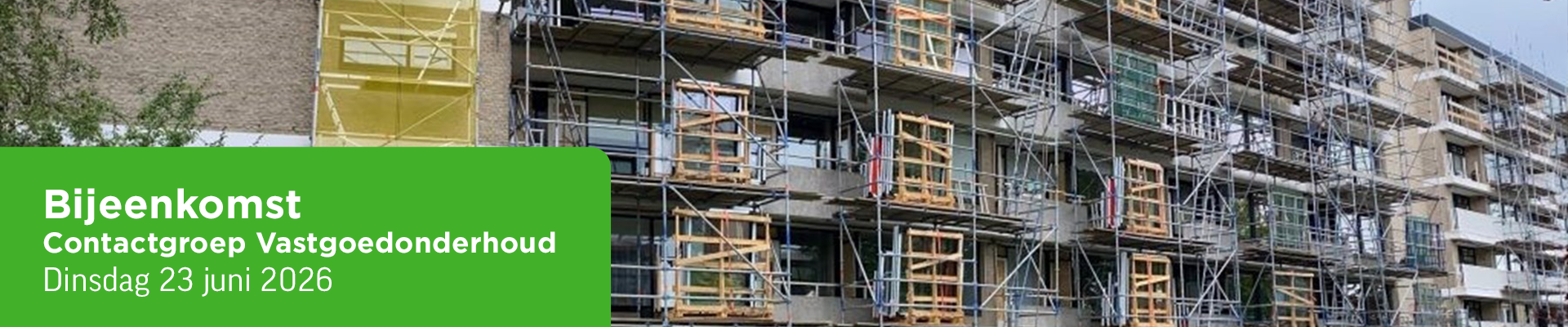 Bijeenkomst Contactgroep Vastgoedonderhoud