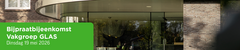 Bijpraatbijeenkomst Vakgroep GLAS
