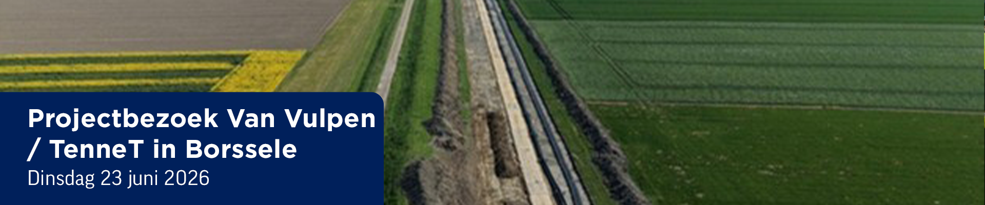 Projectbezoek Van Vulpen / TenneT in Borssele afdeling Drechtwaard