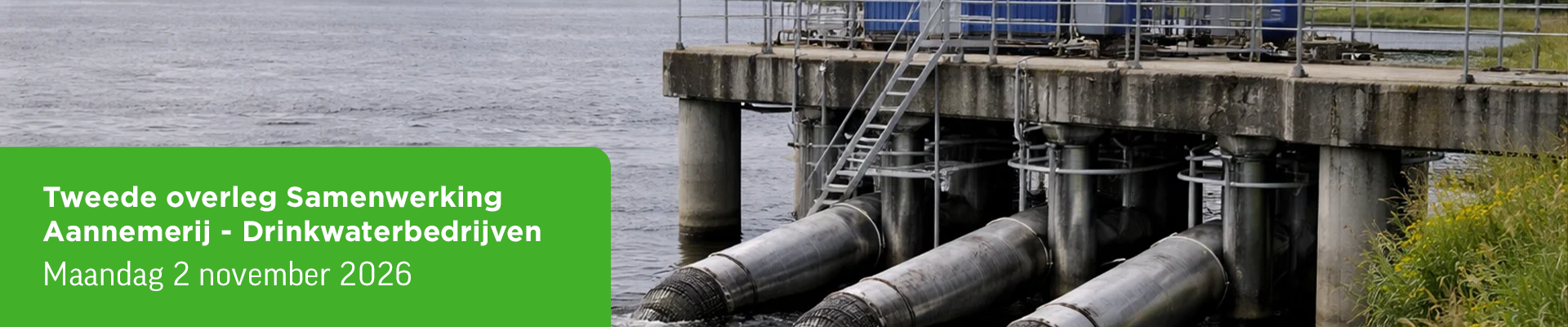 Tweede overleg Samenwerking Aannemerij - Drinkwaterbedrijven