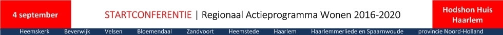 Startconferentie Regionaal Actieprogramma Wonen 2016-2020, Zuid-Kennemnerland / IJmond