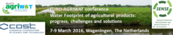 The Final EURO-AGRIWAT Conference "Water Footprint of agricultural products: progress, challenges and solutions"