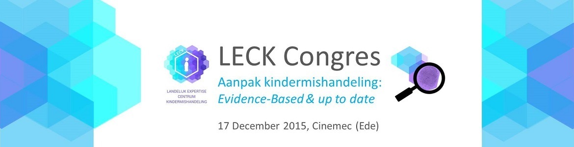Congres - Landelijk Expertise Centrum Kindermishandeling. Aanpak Kindermishandeling: Evidence based en up to date. 